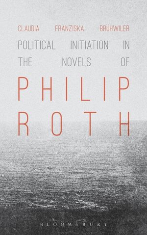 Political Initiation in the Novels of Philip Roth image number 0