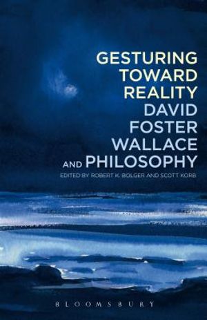 Gesturing Toward Reality: David Foster Wallace and Philosophy image number 0