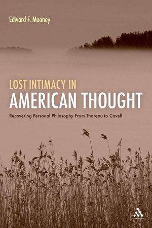 Lost Intimacy in American Thought: Recovering Personal Philosophy from Thoreau to Cavell image number 0