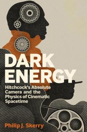 Dark Energy: Hitchcock's Absolute Camera and the Physics of Cinematic Spacetime image number 0
