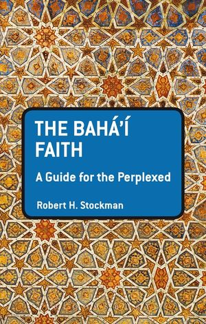 The Baha'i Faith: A Guide for the Perplexed image number 0