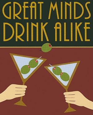 Great Minds Drink Alike image number 0