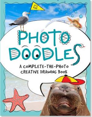 Photo Doodles: Complete-The-Photo Creative Drawing Book image number 0
