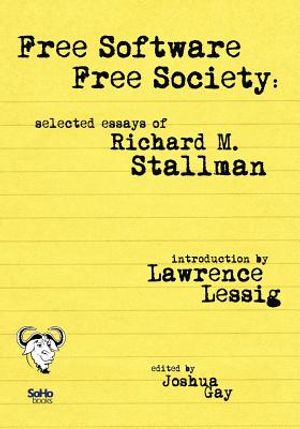 Free Software, Free Society: Selected Essays of Richard M. Stallman image number 0