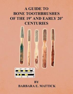 A Guide to Bone Toothbrushes of the 19th and Early 20th Centuries image number 0