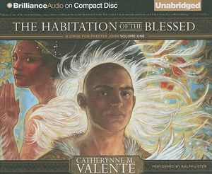 The Habitation of the Blessed: A Dirge for Prester John Volume One image number 0