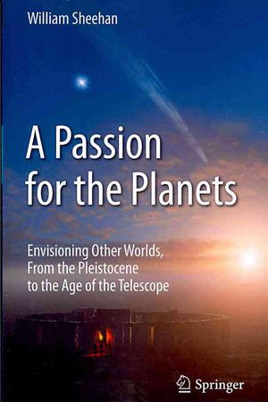 A Passion for the Planets: Envisioning Other Worlds, from the Pleistocene to the Age of the Telescope image number 0