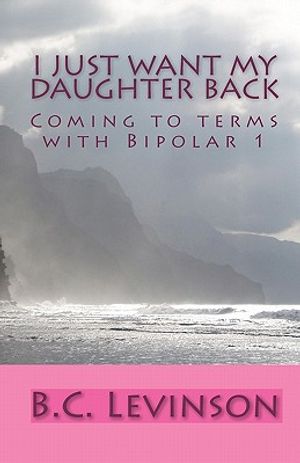 I just want my Daughter back: Coming to terms with Bipolar 1 image number 0