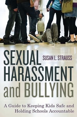 Sexual Harassment and Bullying: A Guide to Keeping Kids Safe and Holding Schools Accountable image number 0