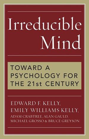 Irreducible Mind: Toward a Psychology for the 21st Century image number 0