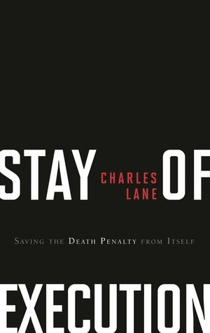 Stay of Execution: Saving the Death Penalty from Itself image number 0