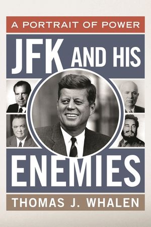 JFK and His Enemies: A Portrait of Power image number 0