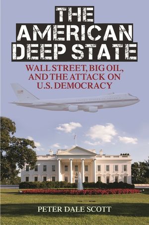 The American Deep State: Wall Street, Big Oil, and the Attack on U.S. Democracy image number 0