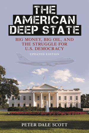 The American Deep State: Big Money, Big Oil, and the Struggle for U.S. Democracy, Updated Edition image number 0