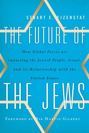 The Future of the Jews: How Global Forces Are Impacting the Jewish People, Israel, and Its Relationship with the United States image number 0