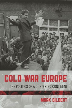 Cold War Europe: The Politics of a Contested Continent image number 0