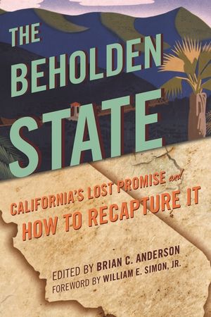 The Beholden State: California's Lost Promise and How to Recapture It image number 0