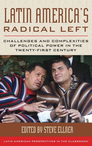 Latin America's Radical Left: Challenges and Complexities of Political Power in the Twenty-first Century image number 0