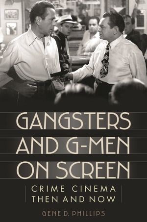 Gangsters and G-Men on Screen: Crime Cinema Then and Now image number 0