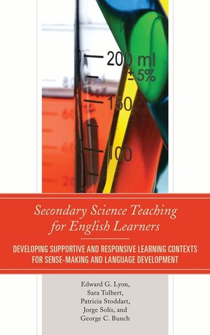 Secondary Science Teaching for English Learners: Developing Supportive and Responsive Learning Contexts for Sense-Making and Language Development image number 0