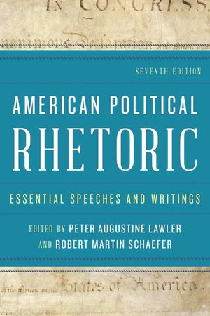 American Political Rhetoric: Essential Speeches and Writings, Seventh Edition image number 0