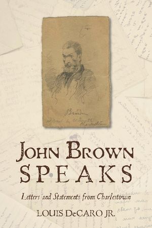 John Brown Speaks: Letters and Statements from Charlestown image number 0