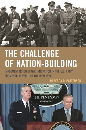 The Challenge of Nation-Building: Implementing Effective Innovation in the U.S. Army from World War II to the Iraq War image number 0