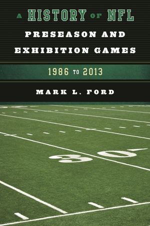 A History of NFL Preseason and Exhibition Games: 1986 to 2013 image number 0