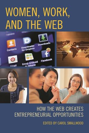 Women, Work, and the Web: How the Web Creates Entrepreneurial Opportunities image number 0