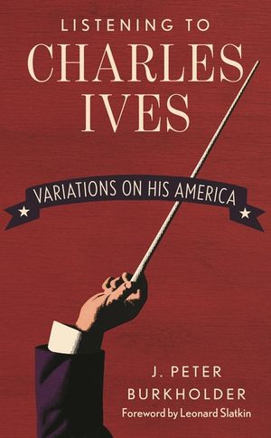 Listening to Charles Ives: Variations on His America image number 0