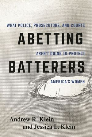 Abetting Batterers: What Police, Prosecutors, and Courts Aren't Doing to Protect America's Women image number 0