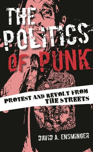 The Politics of Punk: Protest and Revolt from the Streets image number 0