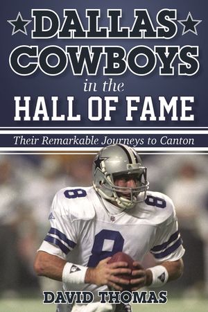 Dallas Cowboys in the Hall of Fame: Their Remarkable Journeys to Canton image number 0