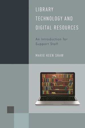 Library Technology and Digital Resources: An Introduction for Support Staff image number 0