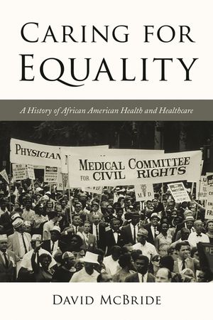 Caring for Equality: A History of African American Health and Healthcare image number 0
