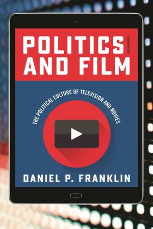 Politics and Film: The Political Culture of Television and Movies, Second Edition image number 0