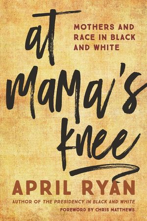At Mama's Knee: Mothers and Race in Black and White image number 0