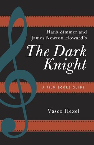 Hans Zimmer and James Newton Howard's The Dark Knight: A Film Score Guide image number 0