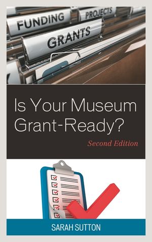 Is Your Museum Grant-Ready?, Second Edition image number 0
