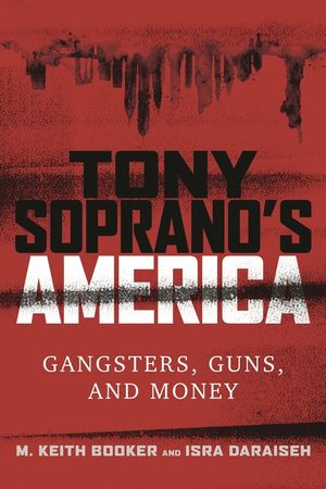 Tony Soprano's America: Gangsters, Guns, and Money image number 0