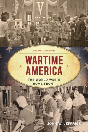 Wartime America: The World War II Home Front, Second Edition image number 0