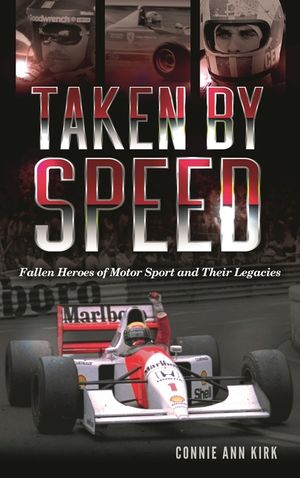 Taken by Speed: Fallen Heroes of Motor Sport and Their Legacies image number 0