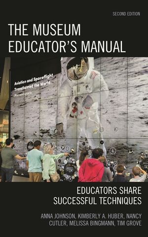 The Museum Educator's Manual: Educators Share Successful Techniques, Second Edition image number 0