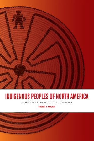 Indigenous Peoples of North America: A Concise Anthropological Overview image number 0