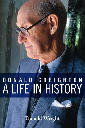 Donald Creighton: A Life in History image number 0