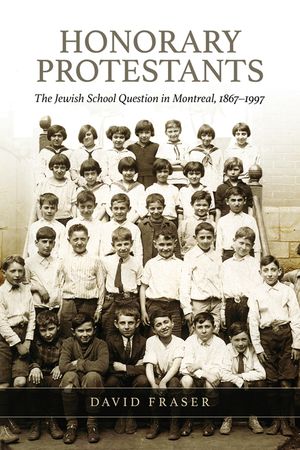Honorary Protestants: The Jewish School Question in Montreal, 1867-1997 image number 0