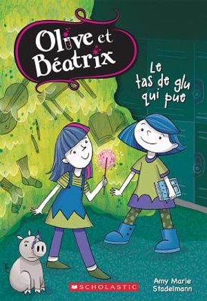 Olive Et B&eacute;atrix: N&deg; 2 - Le Tas de Glu Qui Pue image number 0