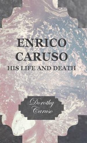 Enrico Caruso - His Life and Death image number 0