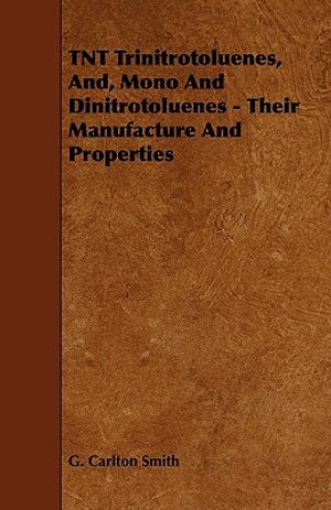 TNT Trinitrotoluenes, And, Mono And Dinitrotoluenes - Their Manufacture And Properties image number 0