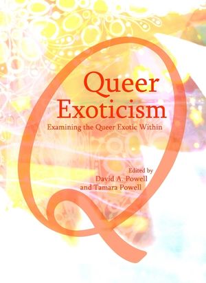 Queer Exoticism: Examining the Queer Exotic Within image number 0